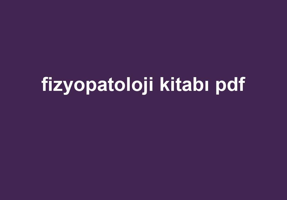 Fizyopatoloji Kitabı Pdf