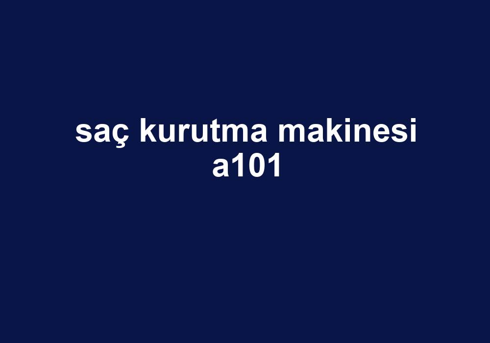 Saç Kurutma Makinesi A101